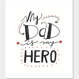 My Dad is my hero Posters and Art
